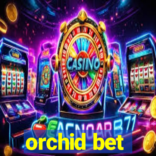 orchid bet